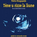 Tène u rizze la lìune: raccolta di poesie vernacolari di Pietro Stragapede